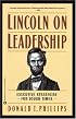 Lincoln on Leadership: Executive Strategies for Tough Times