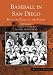 Search : Baseball in San Diego: From the Plaza to the Padres (Images of Baseball: California)
