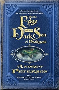 On the Edge of the Dark Sea of Darkness by Andrew Peterson