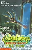 Ghost in the Mirror (Goosebumps Series 2000, No 25)