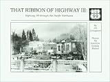 That Ribbon of Highway III: Highway 99 Through the Pacific Northwest (That Ribbon of Highway)