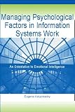 Managing Psychological Factors in Information Systems Work: An Orientation to Emotional Intelligence