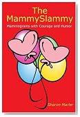 The MammySlammy: Mammograms with Courage and Humor