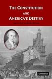 The Constitution and America`s Destiny