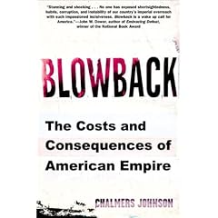 Blowback: The Costs and Consequences of American Empire