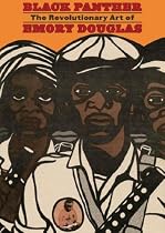 Black Panther: The Revolutionary Art of Emory Douglas
