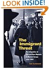 The Immigrant Threat: The Integration of Old and New Migrants in Western Europe since 1850 (Studies of World Migrations)