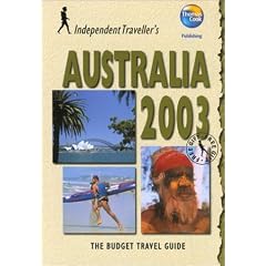 Independent Travellers Australia 2003: The Budget Travel Guide (Independent Traveller's Australia)