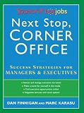 Next Stop, Corner Office: Yahoo! Hotjobs Success Strategies for Managers & Executives (Hotjobs Career Advisors)