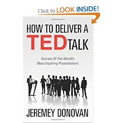 How To Deliver A TED Talk: Secrets Of The World's Most Inspiring Presentations: Jeremey Donovan: 9781468179996: Amazo...