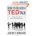 How To Deliver A TED Talk: Secrets Of The World's Most Inspiring Presentations