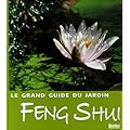 Le grand guide du jardin Feng Shui