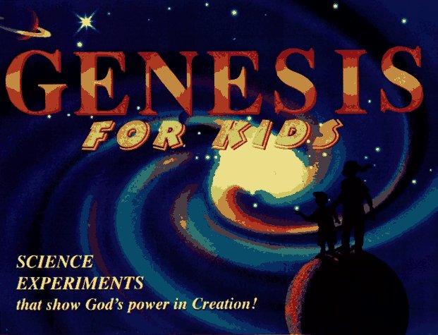 Genesis for Kids: Science Experiments That Show God's Power in Creation
