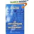 Die Orthopädie der Gegenwart oder die Heilgymnastik, die chirurgischen Operationen und die Mechanik... by Johann August Schilling