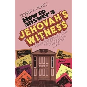 How to Answer a Jehovah's Witness