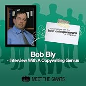 Bob Bly - Interview with a Copywriting Genius: Conversations with the Best Entrepreneurs on the Planet | [Bob Bly]