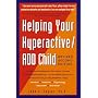 Helping Your Hyperactive ADD Child, Revised 2nd Edition: Revised 2nd Edition