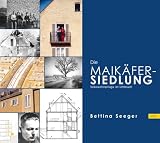 Produkt-Bild: Die Maik&auml;fersiedlung in M&uuml;nchen. Architektur - Geschichte - Zusammenleben.