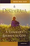 Desiderata: A Teenagers Journey to God