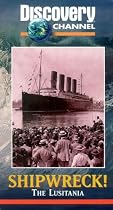 Shipwreck! : The Lusitania - Discovery Channel