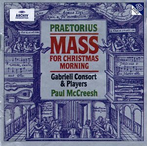 CD-Charts  Music : Praetorius: Mass (Lutheran Mass for Christmas Morning) /Gabrieli Consort & Players · McCreesh