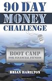90 Day Money Challenge: Boot Camp For Financial Fitness