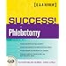 SUCCESS! in Phlebotomy: A Q&A Review (6th Edition) (Prentice Hall SUCCESS! Series)