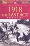 1918: The Last ACT (Pen & Sword Military Classics)