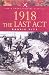 Search : 1918 : THE LAST ACT (Pen & Sword Military Classics)