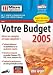 Votre budget 2005 Votre budget 2005