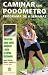 Books : Caminar Con Podometro/ Pedometer Walking: Con Los Que Ganar Salud, Adelgazar Y Estar En Forma / Stepping Your way to Health, Weight Loss, and Fitness (Spanish Edition)
