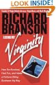 Losing My Virginity: How I've Had Fun & Made a Fortune Doing Business My Way