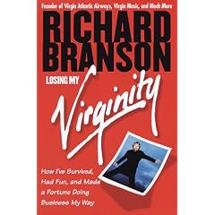 Losing My Virginity: How I've Had Fun & Made a Fortune Doing Business My Way
