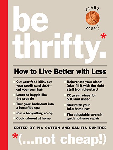 Be Thrifty: How to Live Better with Less