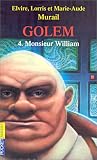 Golem, tome 4 : Monsieur William