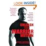 Unleash the Warrior Within: Develop the Focus, Discipline, Confidence and Courage You Need to Achieve Unlimited Goals
