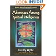 Adventures Among Spiritual Intelligences: Angels, Aliens, Dolphins, & Shamans