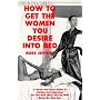 How to Get the Women You Desire into Bed