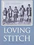 The Loving Stitch: A History of Knitting and Spinning in New Zealand