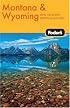 Fodor's Montana and Wyoming, 2nd Edition (Fodor's Gold Guides)