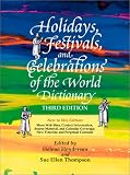 Holidays, Festivals, and Celebrations of the World Dictionary