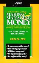The Remodeler's Guide To Making & Managing Money: A Common Sense Approach To Optimizing Compensation & Profit