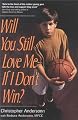 Will You Still Love Me If I Don't Win?: A Guide for Parents of Young Athletes