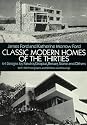 Classic Modern Homes of the Thirties: 64 Designs by Neutra, Gropius, Breuer, Stone and Others (Modern House in America)