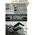 Classic Modern Homes of the Thirties: 64 Designs by Neutra, Gropius, Breuer, Stone and Others (Modern House in America)