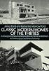 Classic Modern Homes of the Thirties: 64 Designs by Neutra, Gropius, Breuer, Stone and Others (Modern House in America)
