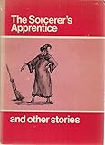 The sorcerer's apprentice, and other stories