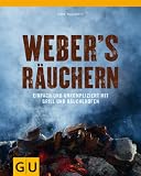 Weber's  Räuchern: Einfach und unkompliziert mit Grill und Räucherofen (Themenkochbuch)