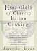 Books : Essentials of Classic Italian Cooking