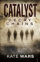 Catalyst: Decay Chains (Volume 1) Catalyst: Decay Chains (Volume 1)